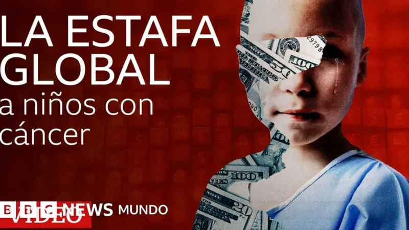 La Estafa Global a Niños con Cáncer